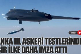 ANKA III, Askeri Testlerinde Bir İlke Daha İmza Attı