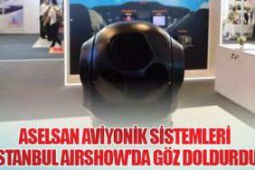 ASELSAN Aviyonik Sistemleri İstanbul AirShow'da Göz Doldurdu