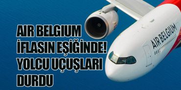 Air Belgium İflasın Eşiğinde! Yolcu Uçuşları Durdu