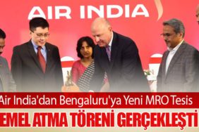 Air India'dan Bengaluru'ya Yeni MRO Tesis: Temel Atma Töreni Gerçekleşti