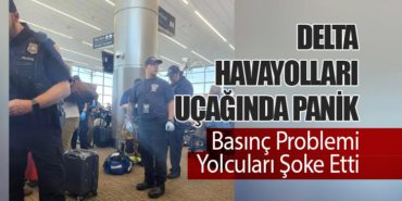 Delta Havayolları Uçağında Panik: Basınç Problemi Yolcuları Şoke Etti