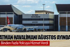 Batman Havalimanı Ağustos Ayında 52 Binden Fazla Yolcuya Hizmet Verdi