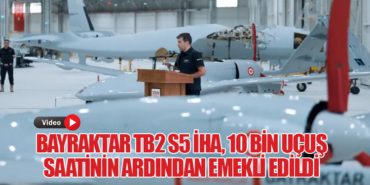 Bayraktar TB2 S5 İHA, 10 Bin Uçuş Saatinin Ardından Emekli Edildi