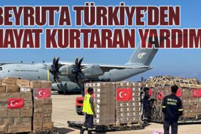 Beyrut’a Türkiye’den Hayat Kurtaran Yardım