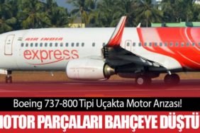 Boeing-737-800-Tipi-Uçakta-Motor-Arızası!-Motor-Parçaları-Bahçeye-Düştü!