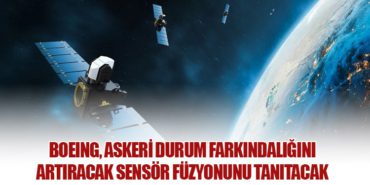 Boeing, Askeri Durum Farkındalığını Artıracak Sensör Füzyonunu Tanıtacak