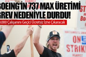 Boeing'in 737 Max Üretimi Grev Nedeniyle Durdu! 30.000 Çalışanını Geçici Ücretsiz İzne Çıkaracak
