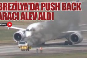 Brezilya'da Push Back Aracı Alev Aldı