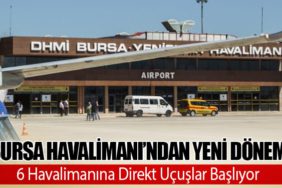 Bursa Havalimanı’ndan Yeni Dönem: 6 Havalimanına Direkt Uçuşlar Başlıyor