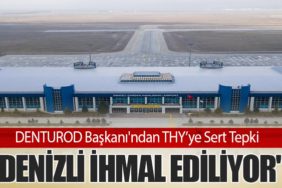 DENTUROD Başkanı'ndan THY’ye Sert Tepki: "Denizli İhmal Ediliyor"