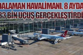 Dalaman Havalimanı, 8 Ayda 33 Bin Uçuş Gerçekleştirdi