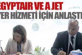 EgyptAir ve A Jet yer hizmeti İçin Anlaştı