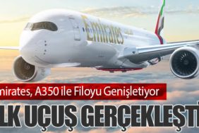 Emirates, A350 ile Filoyu Genişletiyor: Test Uçuşu Gerçekleşti