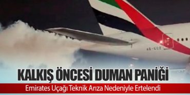 Kalkış Öncesi Duman Paniği: Emirates Uçağı Teknik Arıza Nedeniyle Ertelendi