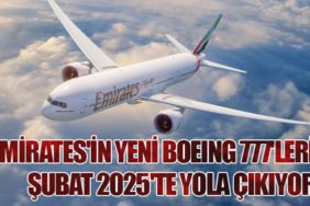 Emirates'in Yeni Boeing 777'leri Şubat 2025'te Yola Çıkıyor