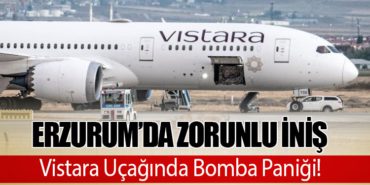 Erzurum’da Zorunlu İniş: Vistara Uçağında Bomba Paniği!