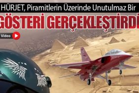 HÜRJET, Piramitlerin Üzerinde Unutulmaz Bir Gösteri Gerçekleştirdi