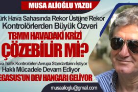 Hava Trafik Sorunu Çözülecek mi? Pegasus’un Dev Hangarı Geliyor