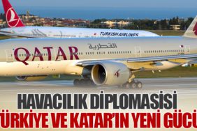Havacılık Diplomasisi: Türkiye ve Katar’ın Yeni Gücü