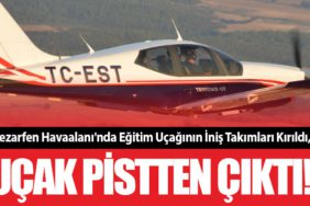 Hezarfen Havaalanı'nda Eğitim Uçağının İniş Takımları Kırıldı, Uçak Pistten Çıktı!