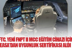 IFTC,-Yeni-FNPT-II-MCC-Eğitim-Cihazı-İçin-EASA'dan-Uygunluk-Sertifikası-Aldı