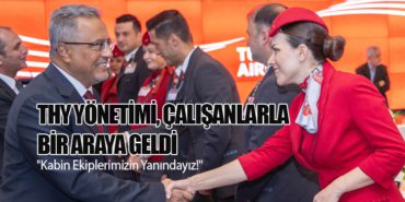 THY Yönetimi, Çalışanlarla Bir Araya Geldi