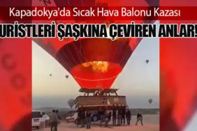 Kapadokya'da Sıcak Hava Balonu Kazası: Turistleri Şaşkına Çeviren Anlar!