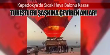 Kapadokya’da Sıcak Hava Balonu Kazası: Turistleri Şaşkına Çeviren Anlar!