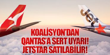 Koalisyon’dan Qantas’a Sert Uyarı! Jetstar Satılabilir!