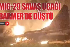 MiG-29 Savaş Uçağı Barmer’de Düştü