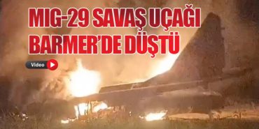 MiG-29 Savaş Uçağı Barmer’de Düştü