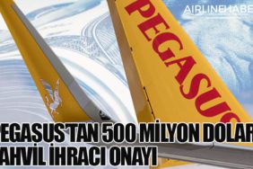Pegasus’tan 500 Milyon Dolar Tahvil İhracı Onayı