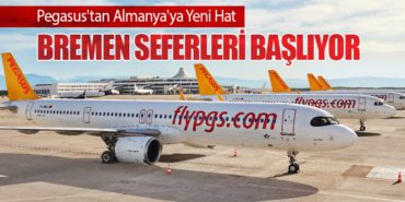 Pegasus’tan Almanya’ya Yeni Hat: Bremen Seferleri Başlıyor