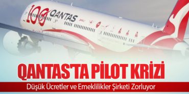 Qantas’ta Pilot Krizi: Düşük Ücretler ve Emeklilikler Şirketi Zorluyor