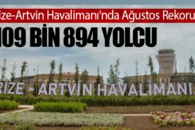 Rize-Artvin Havalimanı'nda Ağustos Rekoru: 109 Bin 894 Yolcu