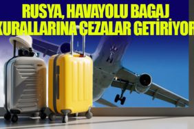 Rusya, Havayolu Bagaj Kurallarına Cezalar Getiriyor