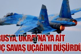 Rusya, Ukrayna’ya Ait Üç Savaş Uçağını Düşürdü