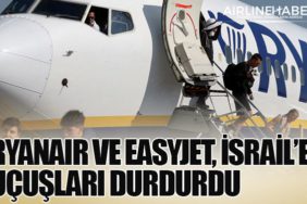 Ryanair ve EasyJet, İsrail’e Uçuşları Durdurdu