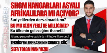SHGM Hangarları Asyalı Afrikalılara mı açıyor? Bu mu sizin yerli ve milliğiniz? Teknisyenlere baskının sonucu göç…
