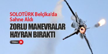 SOLOTÜRK Belçika’da Sahne Aldı: Zorlu Manevralar Hayran Bıraktı