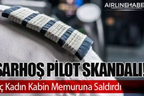 Sarhoş Pilot Skandalı: Üç Kadın Kabin Memuruna Saldırdı