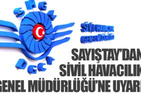 Sayıştay’dan Sivil Havacılık Genel Müdürlüğü’ne Uyarı