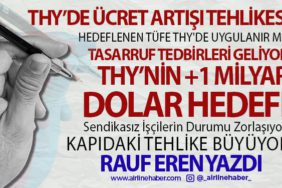 THY’de Ücret Artışı Tehlikesi: Hedeflenen Enflasyon Endişesi. THY’nin +1 Milyar Dolar Hedefi: Maliyet Düşüşü İşçiyi Vurur mu?