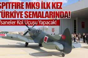Spitfire Mk9 İlk Kez Türkiye Semalarında!