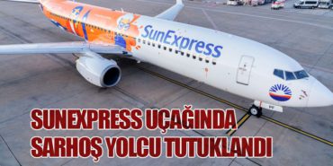 SunExpress Uçağında Sarhoş Yolcu Tutuklandı