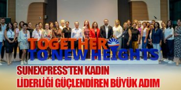SunExpress’ten Kadın Liderliği Güçlendiren Büyük Adım