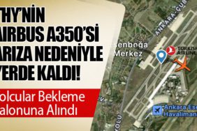 THY Airbus A350, Arıza Nedeniyle Yerde Kaldı! Yolcular Bekleme Salonuna Alındı