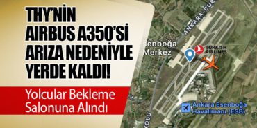 THY Airbus A350, Arıza Nedeniyle Yerde Kaldı! Yolcular Bekleme Salonuna Alındı