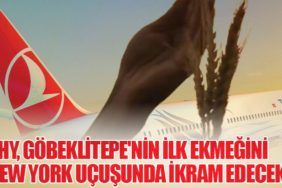 THY, Göbeklitepe'nin İlk Ekmeğini New York Uçuşunda İkram Edecek