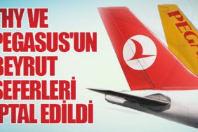 THY ve Pegasus'un Beyrut Seferleri İptal Edildi